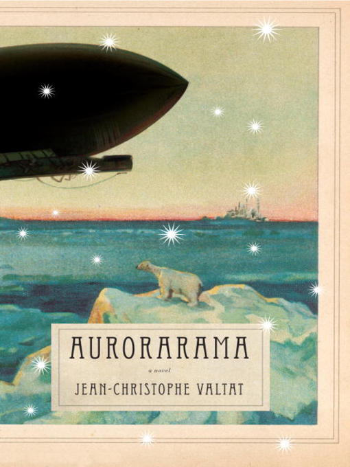 Title details for Aurorarama by Jean-Christophe Valtat - Available